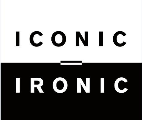 Iconic – Ironic